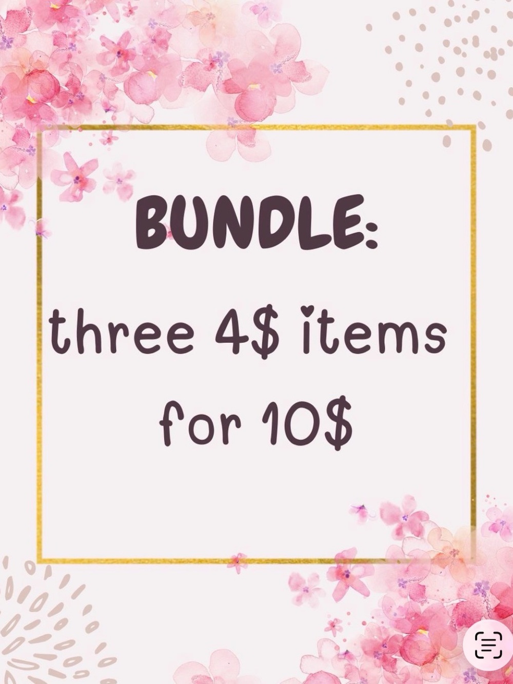Build a Bundle!  Any three $4.00 items for $10.00!